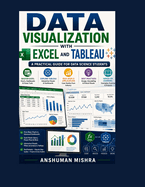 Data visualization with excel and tableaU: A practical guide for data science students