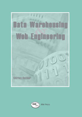 Data Warehousing and Web Engineering - Becker, Shirley A (Editor)