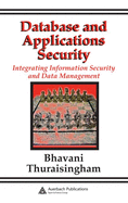 Database and Applications Security: Integrating Information Security and Data Management
