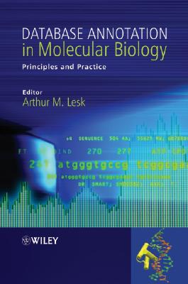 Database Annotation in Molecular Biology: Principles and Practice - Lesk, Arthur M (Editor)