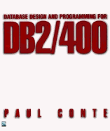Database Design and Programming for DB2/400 - Conte, Paul