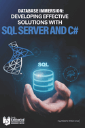Database Immersion: Developing effective solutions with SQL Server and C#