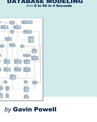Database Modeling from 0 to 60 in 4 seconds - Powell, Gavin