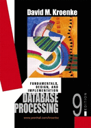 Database Processing: Fundamentals, Design, and Implementation