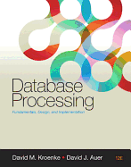 Database Processing: Fundamentals, Design, and Implementation