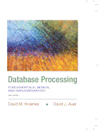 Database Processing: Fundamentals, Design and Implementation
