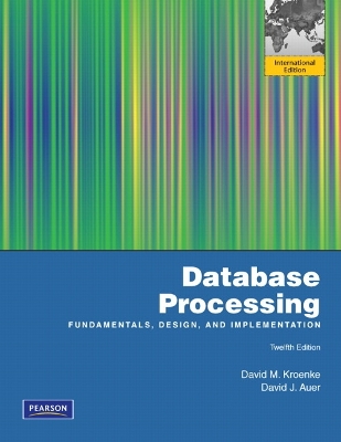Database Processing: International Edition - Kroenke, David M., and Auer, David J.