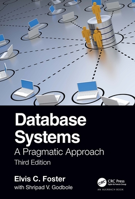 Database Systems: A Pragmatic Approach, 3rd Edition - Foster, Elvis, and Godbole, Shripad