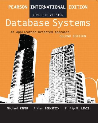 Database Systems: An Application Oriented Approach, Compete Version: International Edition - Kifer, Michael, and Bernstein, Arthur, and Lewis, Philip M.