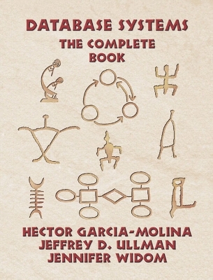 Database Systems: The Complete Book - Ullman, Jeffrey D, and Garcia-Molina, Hector, and Widom, Jennifer D