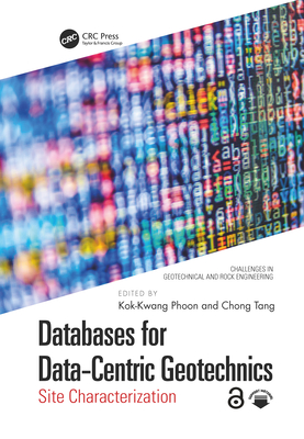 Databases for Data-Centric Geotechnics: Site Characterization - Phoon, Kok-Kwang (Editor), and Tang, Chong (Editor)