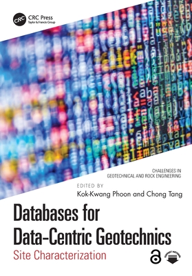 Databases for Data-Centric Geotechnics: Site Characterization - Phoon, Kok-Kwang (Editor), and Tang, Chong (Editor)