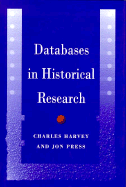Databases in Historical Research: Theory, Methods, and Applications