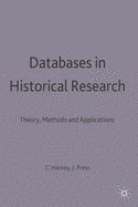 Databases in Historical Research: Theory, Methods and Applications
