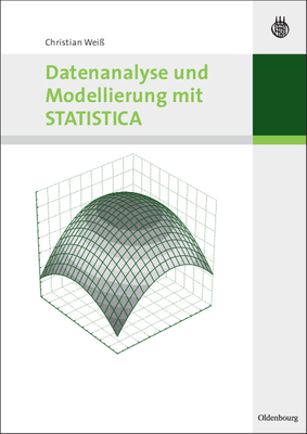 Datenanalyse und Modellierung mit STATISTICA - Wei?, Christian
