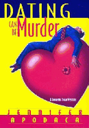 Dating Can Be Murder: A Samantha Shaw Mystery
