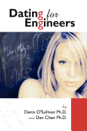 Dating For Engineers - Chen, Daniel, and O'Sullivan, Denis