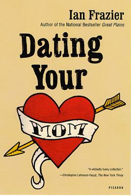 Dating Your Mom - Frazier, Ian