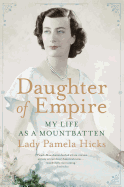 Daughter of Empire: My Life as a Mountbatten