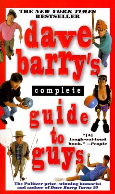 Dave Barry's Complete Guide to Guys - Barry, Dave, Dr.