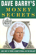 Dave Barry's Money Secrets: Why Is There a Giant Eyeball on the Dollar?