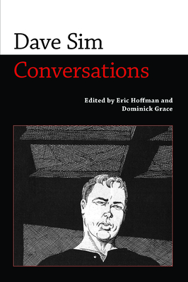 Dave Sim: Conversations - Hoffman, Eric (Editor), and Grace, Dominick (Editor)
