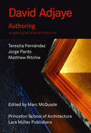 David Adjaye: Authoring: Re-Placing Art and Architecture