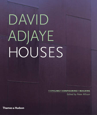 David Adjaye: Recycling Reconfiguring Rebuilding - Allison, Peter (Editor), and Hall, Stuart