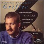 David Allen Wehr Plays Charles Tomlinson Griffes