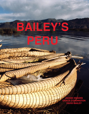 David Bailey: Bailey's Peru - Bailey, David, Prof. (Photographer), and Coddington, Grace (Text by), and Higgins, Jackie (Text by)
