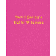 David Bailey: Delhi Dilemma