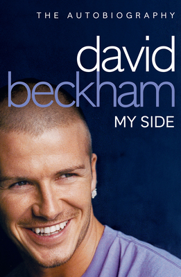 David Beckham: My Side - Beckham, David
