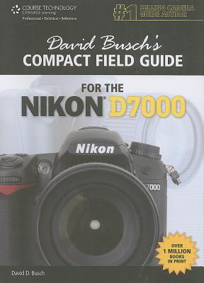 David Busch's Compact Field Guide for the Nikon D7000 - Busch, David D