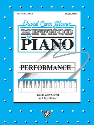 David Carr Glover Method for Piano Performance: Level 1 - Glover, David Carr, and Stewart, Jay