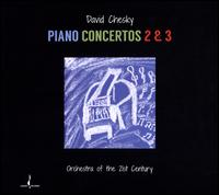 David Chesky: Piano Concertos 2 & 3 - Orchestra of the 21st Century; David Chesky (conductor)
