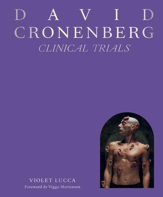 David Cronenberg: Clinical Trials - Lucca, Violet