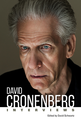 David Cronenberg: Interviews - Schwartz, David