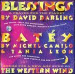 David Darling: Blessings; Michel Camilo: Bat�y