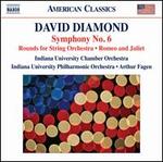 David Diamond: Symphony No. 6; Rounds for String Orchestra; Romeo and Juliet