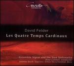 David Felder: Les Quatre Temps Cardinaux