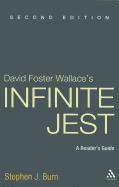 David Foster Wallace's Infinite Jest, Second Edition: A Reader's Guide