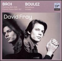 David Fray plays Bach & Boulez - David Fray (piano)