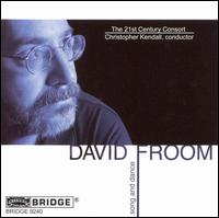 David Froom: Song and Dance - Christine Schadeberg (soprano); David Hardy (cello); Lisa Emenheiser (cello); Paul Cigan (clarinet); Sara Stern (flute);...