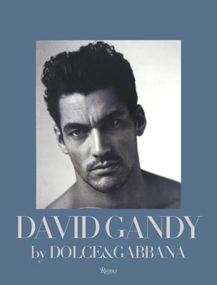 アート・デザイン・音楽 DAVID GANDY by DOLCE&GABBANA David Gandy by Dolce&gabbana by Dolce & Gabbana, Peter Howarth