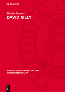 David Gilly, ein Baumeister des deutschen Klassizismus
