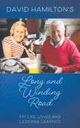 David Hamilton's Long and Winding Road: My Life, Loves and Lessons Learned