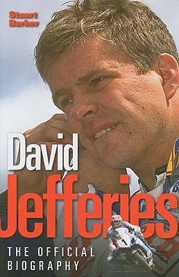 David Jefferies: The Official Biography - Barker, Stuart
