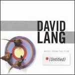 David Lang: Music from the Film (Untitled)