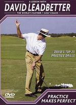 David Leadbetter Golf Instruction: Practice Makes Perfect