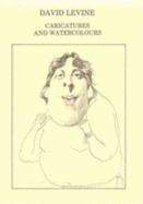 David Levine: Caricatures and Watercolors